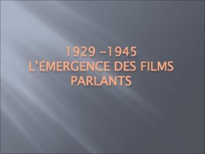 1929 1945 LMERGENCE DES FILMS PARLANTS Plus de