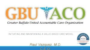 INITIATING AND MAINTAINING A VALUEBASED CARE MODEL Raul