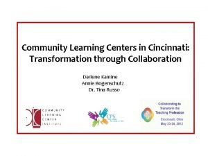 Community Learning Centers in Cincinnati Transformation through Collaboration