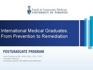 International Medical Graduates From Prevention to Remediation Alan