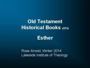 Old Testament Historical Books OT 5 Esther Ross
