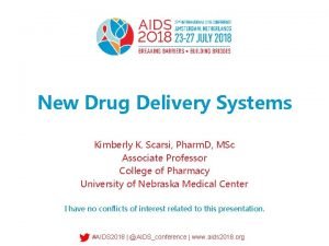 New Drug Delivery Systems Kimberly K Scarsi Pharm