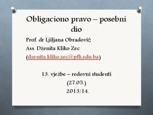 Obligaciono pravo posebni dio Prof dr Ljiljana Obradovi