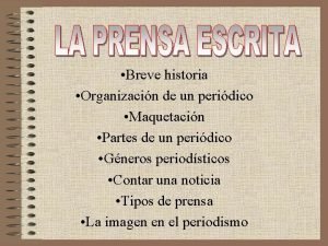 Breve historia Organizacin de un peridico Maquetacin Partes