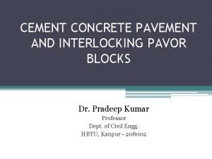 CEMENT CONCRETE PAVEMENT AND INTERLOCKING PAVOR BLOCKS Dr