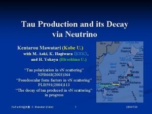 Tau Production and its Decay via Neutrino Kentarou