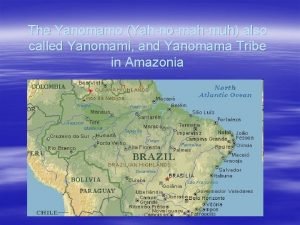 The Yanomamo Yahnomahmuh also called Yanomami and Yanomama