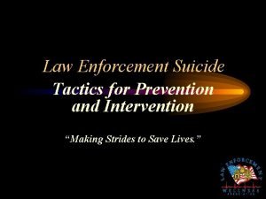 Law Enforcement Suicide Tactics for Prevention and Intervention