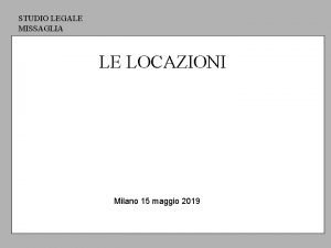 STUDIO LEGALE MISSAGLIA LE LOCAZIONI Milano 15 maggio