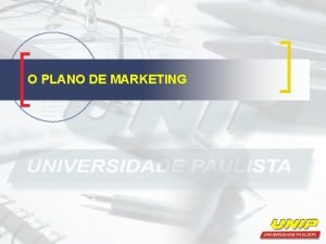 O PLANO DE MARKETING Composto de Marketing Conhecido