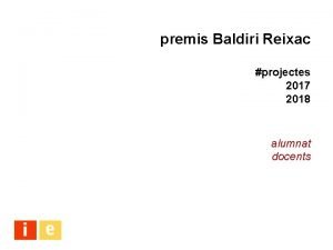 premis Baldiri Reixac projectes 2017 2018 alumnat docents