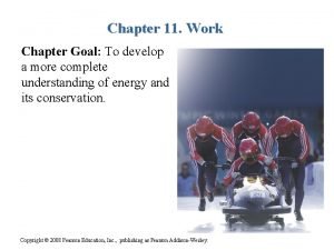 Chapter 11 Work Chapter Goal To develop a