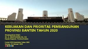 KEBIJAKAN DAN PRIORITAS PEMBANGUNAN PROVINSI BANTEN TAHUN 2020