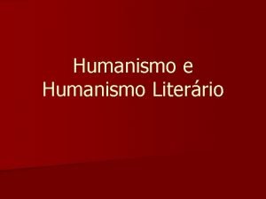 Humanismo e Humanismo Literrio Caractersticas Transio entre a