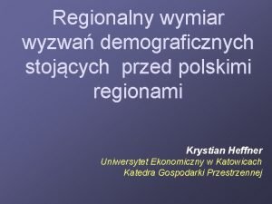 Regionalny wymiar wyzwa demograficznych stojcych przed polskimi regionami