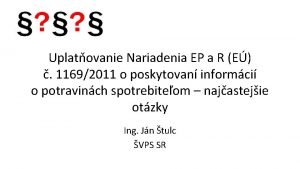Uplatovanie Nariadenia EP a R E 11692011 o