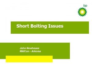 Short bolting