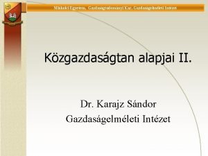 Miskolci Egyetem Gazdasgtudomnyi Kar Gazdasgelmleti Intzet Universitt Miskolc