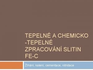 TEPELN A CHEMICKO TEPELN ZPRACOVN SLITIN FEC hn