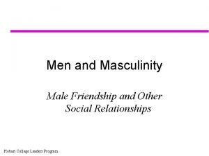 Men and Masculinity Male Friendship and Other Social