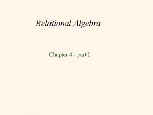 Relational Algebra Chapter 4 part I Relational Query
