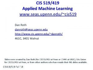 CIS 519419 Applied Machine Learning www seas upenn