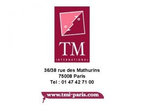 3638 rue des Mathurins 75008 Paris Tel 01