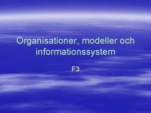 Organisationer modeller och informationssystem F 3 Bakery Vinst