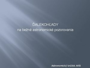 ALEKOHADY na ben astronomick pozorovania Astronomick krok AKB