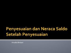 Neraca saldo setelah penyesuaian Neraca saldo setelah penyesuaian