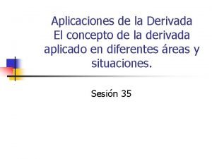 Aplicaciones de la derivada concepto Aplicaciones de la derivada concepto