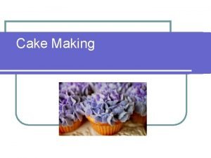 Cake making methods