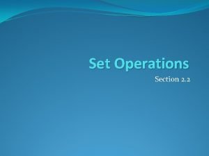 Set Operations Section 2 2 Section Summary Set