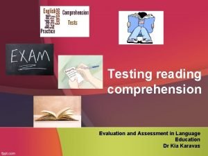 Testing reading comprehension Evaluation and Assessment in Language