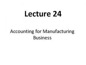 Accounting for manufacturing business