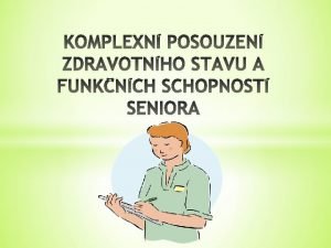 je komplexn zhodnocen zdravotn stavu seniora doplnn o