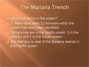 The Mariana Trench What is a trench in