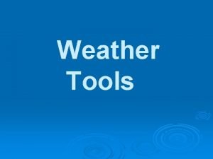 Weather Tools What Can are tools you think