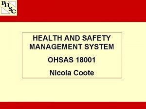 HEALTH AND SAFETY MANAGEMENT SYSTEM OHSAS 18001 Nicola