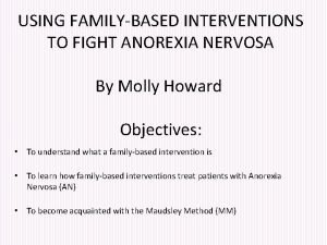 USING FAMILYBASED INTERVENTIONS TO FIGHT ANOREXIA NERVOSA By