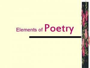 Elements of Poetry Structure Foot A measurable patterned