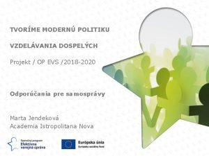 POWERPOINT PREZENTCIE TVORME MODERN POLITIKU VZDELVANIA DOSPELCH Projekt