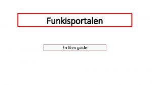 Funkisportalen En liten guide Fr att komma till