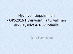 Hyvinvointioppiminen OPS 2016 Hyvinvointi ja turvallinen arki Kyselyt