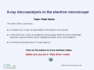 Xray microanalysis in the electron microscope Tutor Peter