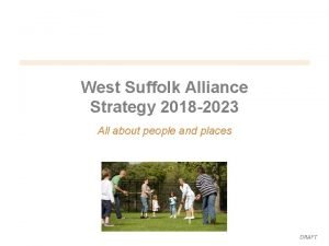 West Suffolk Alliance Strategy 2018 2023 All about