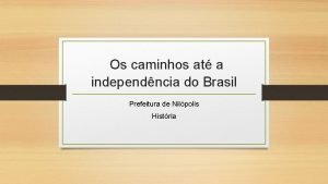 Os caminhos até a independência do brasil