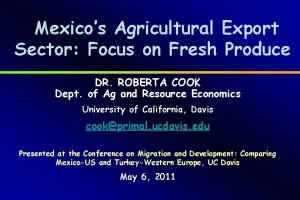 Mexicos Agricultural Export Sector Focus on Fresh Produce