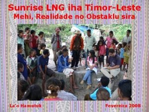 Sunrise LNG iha TimorLeste Mehi Realidade no Obstaklu