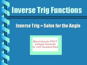 Inverse Trig Functions Inverse Trig Solve for the